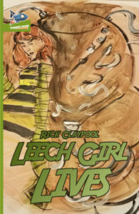 Leech Girl Lives by Rick Claypool